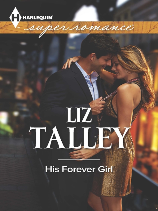Title details for His Forever Girl by Liz Talley - Available